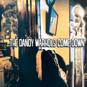 DANDY WARHOLS COME DOWN [COLORED VINYL]