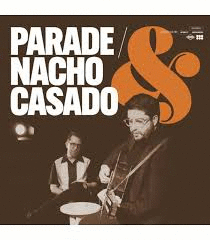 PARADE & NACHO CASADO