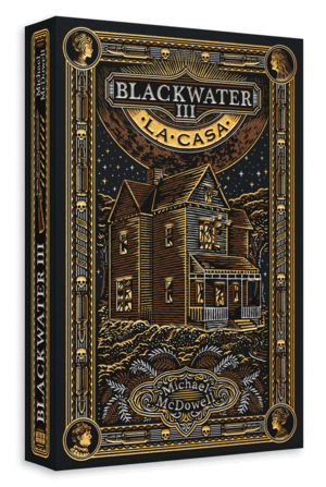 BLACKWATER III - LA CASA